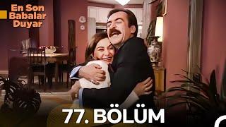 En Son Babalar Duyar 77. Bölüm (FİNAL)