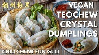 Vegan Teochew (Chiu Chow) Crystal Dumplings - 潮州粉果