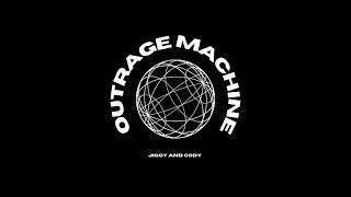 WELCOME TO OUTRAGE MACHINE