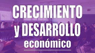 Crecimiento y desarrollo económico