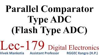 Parallel Comparator type (Flash Type ADC) :Lec-179