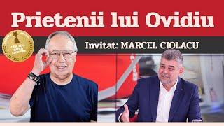 MARCEL CIOLACU, invitat la Prietenii lui Ovidiu » EDIȚIA INTEGRALĂ (episodul 196)