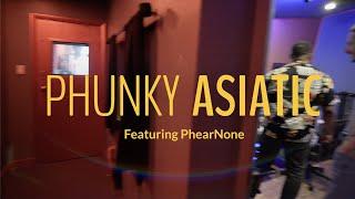 Phunky Asiatic - Phunky Nomads  ft. PhearNone