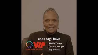 Sheila Turner. Case Manager Supervisor, VIP Community Services