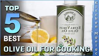 Top 5 Best Olive Oil For Cooking Review in 2023