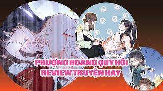 Phượng Hoàng Quy Hồi [Chap 1-20] - Truyện Hay Review Hấp Dẫn | Sun-Hi Review