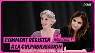 COMMENT RÉSISTER À LA CULPABILISATION, AVEC MONA CHOLLET