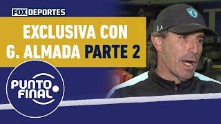  EXCLUSIVA | Guillermo Almada sobre Pachuca, Liga MX y más | PARTE 2 | Punto Final