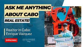 Ask Me Anything About Cabo Real Estate on Medano Beach -You Ask, I Buy the Beer!"