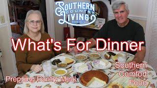 What's For Dinner  --  Prepping Pantry Meal  --  Southern Comfort Food