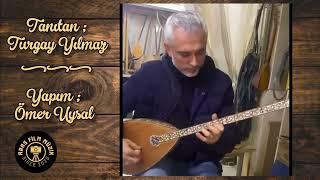 Bağlamacılar Dünyası (Turgay Yılmaz & Ömer Uysal) İç Benim İçin