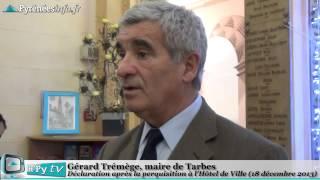 [TARBES] Perquisitions à la Mairie de Tarbes - Réaction de G. Trémège (18 décembre 2013)