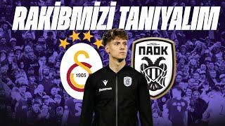 Galatasaray - PAOK Avrupa Ligi Maç Önü | GS - PAOK Neler Beklemeliyiz? Paok'u Tanıyalım