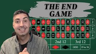 A "Legendary" Safe Roulette Strategy : The End Game