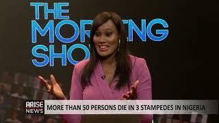 The Morning Show: More Than 50 Persons Die in 3 Stampedes in Nigeria