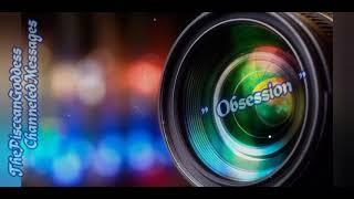 Obsession | Camera | 3rd Eye Chakra | #thepisceanchanneledmessages