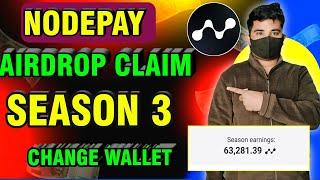 NodePay Season 3 Airdrop Claim | NodePay Change Wallet | NodePay CLAIM Airdrop