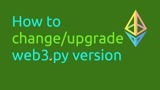 How to change web3.py version[set up a virtualenv]