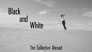 Black and White - The Collective Abroad (Official Music Video)