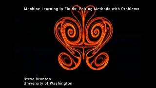 Machine Learning in Fluids: Pairing Methods with Problems (Prof. Steve L. Brunton) – Part 2