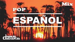 Dj Manuel Ascarza - Mix Pop en Español  (chica de humo, no he podido verte, me fascina)