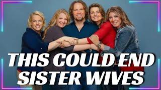 Sister Wives - This Could End Sister Wives