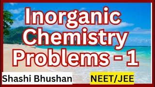 Solved problems in Inorganic chemistry -1.