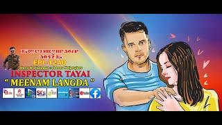 INSPECTOR TAYAI 1240 -  "MEENAM LANGDA " - 1 || 19th SEPTEMBER 2024 || DIAMOND TV