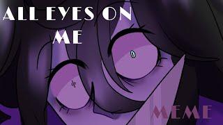 All eyes on me|| meme (Nina’s redesign)(creepypasta)