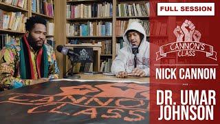 [FULL EPISODE] Dr. Umar Johnson on Cannon's Class