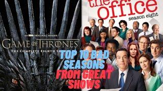 Top 10 Bad Seasons of Great TV Shows