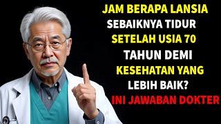 Jam Berapa Lansia Sebaiknya Tidur Setelah Usia 70 Tahun untuk Kesehatan yang Lebih Baik?