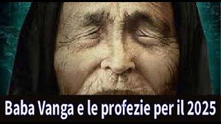 Baba Vanga e le profezie per il 2025