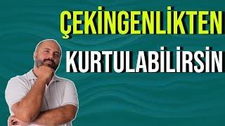 ÇEKİNGENLİK - KİŞİSEL GELİŞİM VİDEOLARI