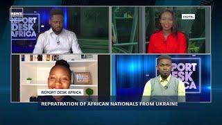 Repatriation Of African Nationals From Ukraine | Lingering Fuel Scarcity In Nigeria | RDA