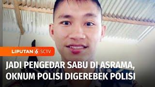 Rahasia Asrama Terbongkar! Oknum Polisi Kok Jualan Sabu? | Liputan 6