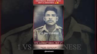 RFN JASWANT SINGH RAWAT 🫡 1 VS  300 Chinese #momster #jaswantsingh #bharat #india  #indianarmy