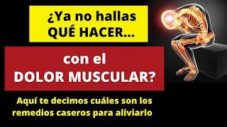 ¿Ya no hallas qué hacer con el dolor muscular? Mira aquí los remedios caseros para aliviarlo