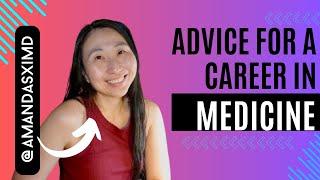 6 pieces of advice for pursuing a career in medicine