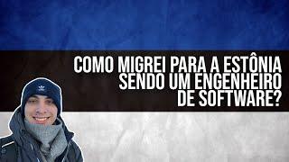 Como saí do Brasil e vim morar na Estônia como Engenheiro de Software?