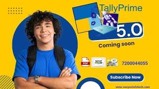 Tally | Tally Prime 5 0 Upcoming Features | Prime 5 0 Introduced Connected GST | Veeyes Infotech