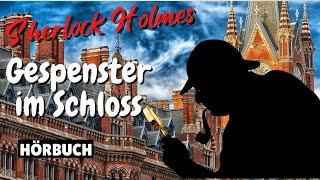 Sherlock Holmes - Gespenster im Schloss (Hörbuch)