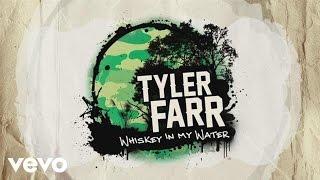Tyler Farr - Whiskey in My Water (Official Lyric Video)