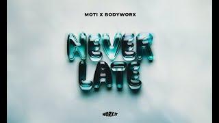 MOTi x BODYWORX - Never Late