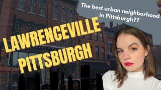 City of Pittsburgh Neighborhood Tour: Lawrenceville, Pittsburgh | Living in Pittsburgh