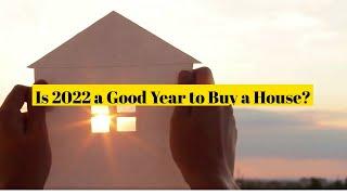 Should I Buy a House in 2022? | Factors to Consider Before Buying a Home this Year