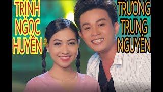 ANH THƯƠNG CÔ ÚT ĐƯA ĐÒ | TRỊNH NGỌC HUYỀN & TRƯƠNG TRUNG NGUYÊN