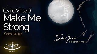 Sami Yusuf - Make Me Strong (Official Audio)