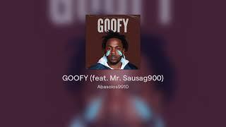 GOOFY (feat. Mr. Sausag900)