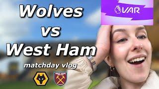 LATE VAR DRAMA GIVES WEST HAM ALL 3 POINTS VS WOLVES | Wolves vs West Ham United (1-2) Matchday Vlog